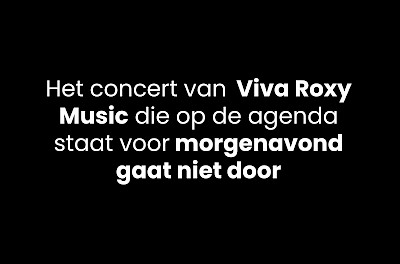 Concert Viva Roxy Music gaat niet door!