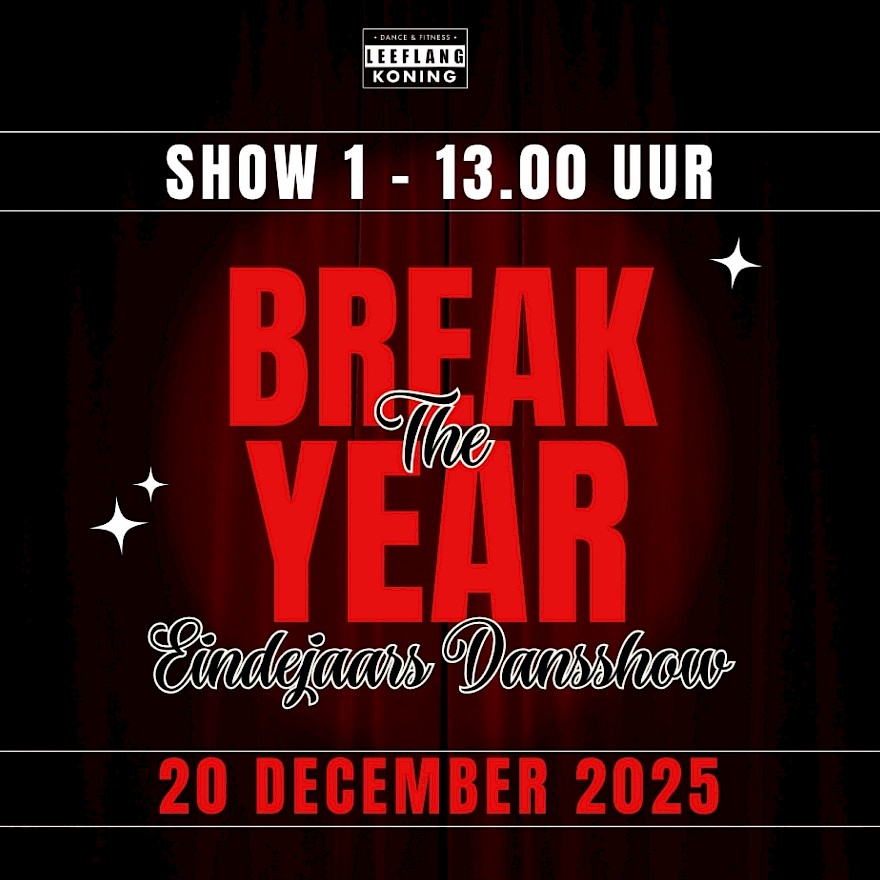 Break the Year Show 1 - Eindejaars Dansshow Leeflang-Koning