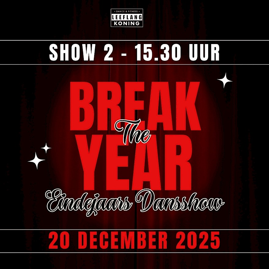 Break the Year Show 2 - Eindejaars Dansshow Leeflang-Koning